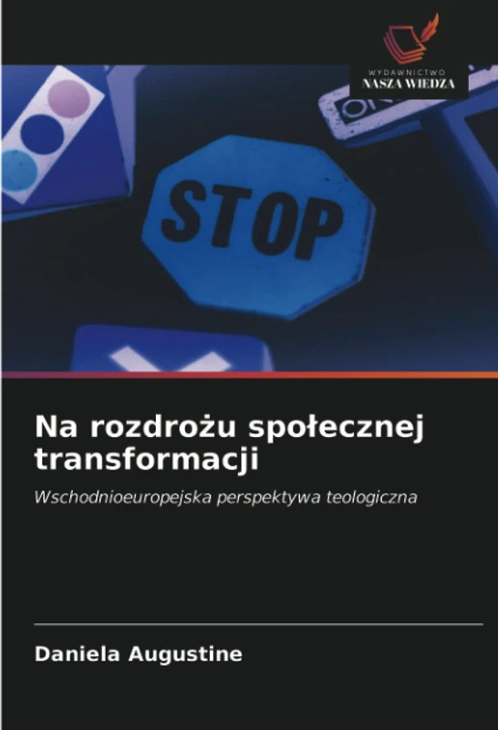 Na rozdrożu społecznej transformacji: Wschodnioeuropejska perspektywa teologiczna