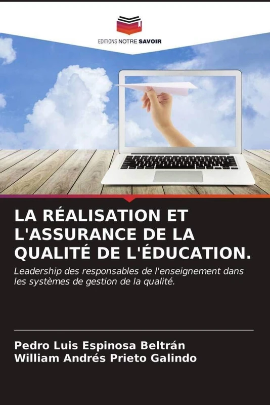 LA RÉALISATION ET L'ASSURANCE DE LA QUALITÉ DE L'ÉDUCATION.: Leadership des responsables de l'enseignement dans les systèmes de gestion de la qualité.