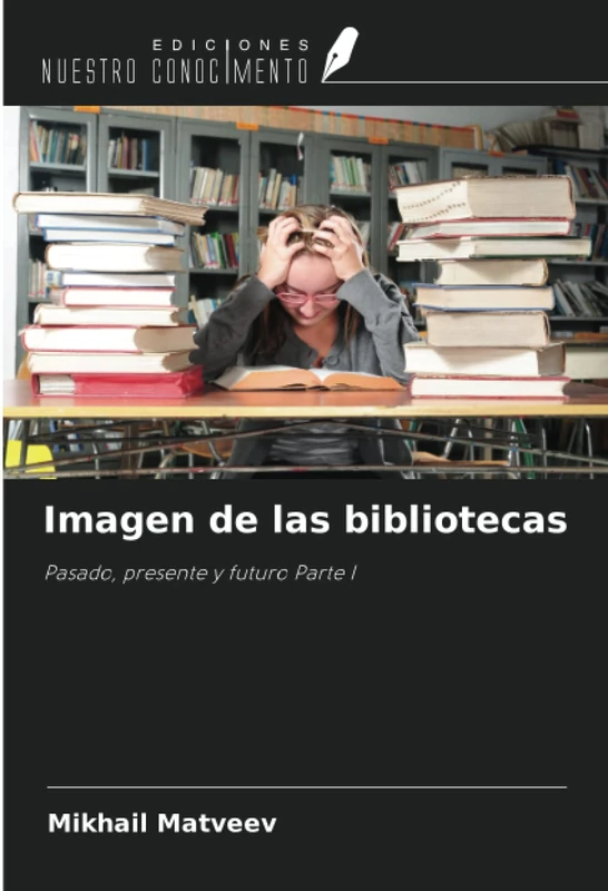 Imagen de las bibliotecas: Pasado, presente y futuro Parte I