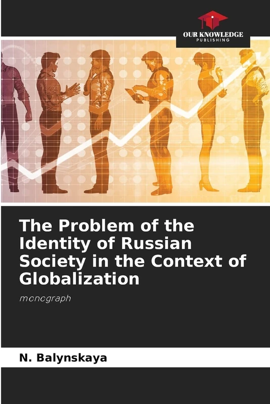 The Problem of the Identity of Russian Society in the Context of Globalization: monograph
