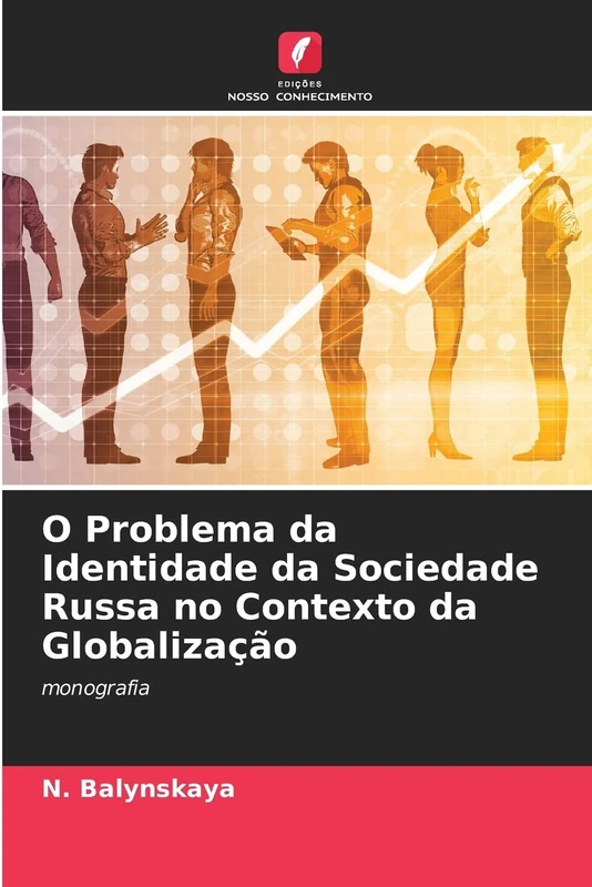 O Problema da Identidade da Sociedade Russa no Contexto da Globalização: monografia - Image 1