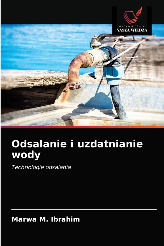 Odsalanie i uzdatnianie wody: Technologie odsalania