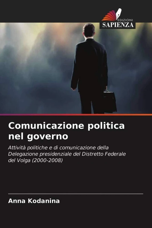 Comunicazione politica nel governo: Attività politiche e di comunicazione della Delegazione presidenziale del Distretto Federale del Volga (2000-2008) - Image 1