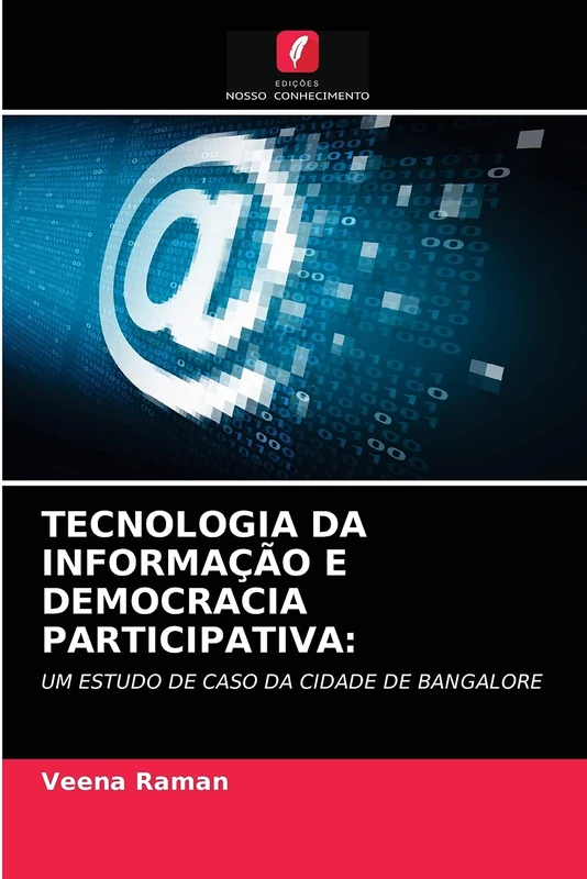 TECNOLOGIA DA INFORMAÇÃO E DEMOCRACIA PARTICIPATIVA:: UM ESTUDO DE CASO DA CIDADE DE BANGALORE