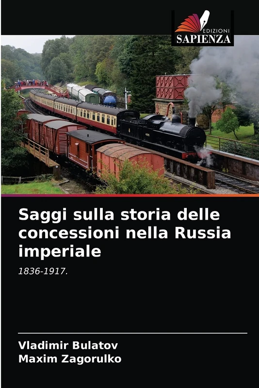 Saggi sulla storia delle concessioni nella Russia imperiale: 1836-1917.