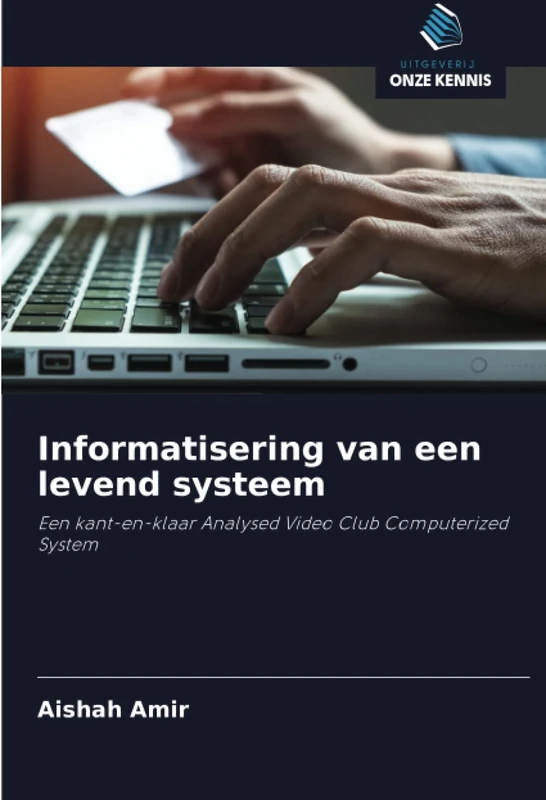 Informatisering van een levend systeem: Een kant-en-klaar Analysed Video Club Computerized System
