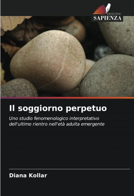 Il soggiorno perpetuo: Uno studio fenomenologico interpretativo dell'ultimo rientro nell'età adulta emergente
