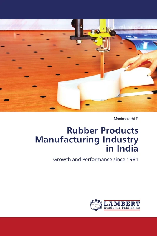 Rubber Products Manufacturing Industry in India: Growth and Performance since 1981 - Image 1