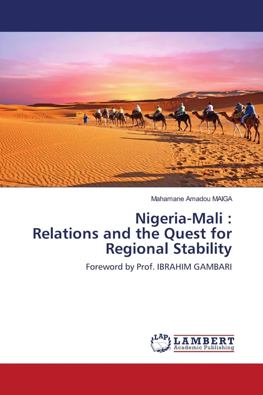 Nigeria-Mali : Relations and the Quest for Regional Stability: Foreword by Prof. IBRAHIM GAMBARI - Image 1