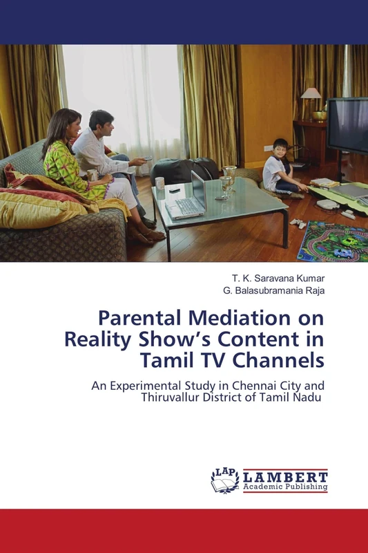 Parental Mediation on Reality Show’s Content in Tamil TV Channels: An Experimental Study in Chennai City and Thiruvallur District of Tamil Nadu