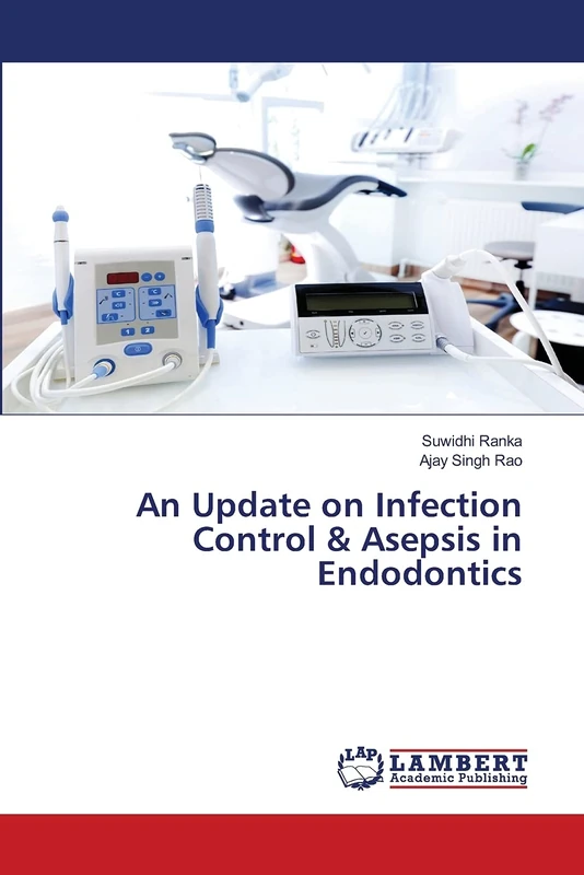 An Update on Infection Control & Asepsis in Endodontics