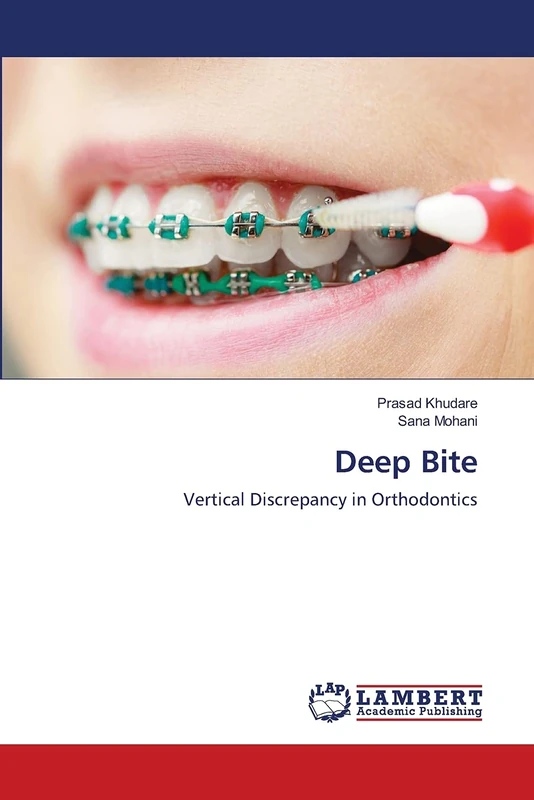 Deep Bite: Vertical Discrepancy in Orthodontics
