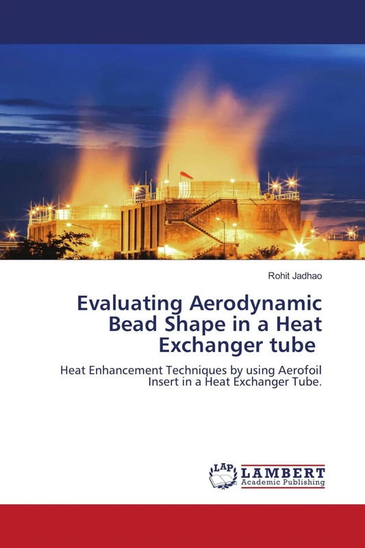 Evaluating Aerodynamic Bead Shape in a Heat Exchanger tube: Heat Enhancement Techniques by using Aerofoil Insert in a Heat Exchanger Tube.
