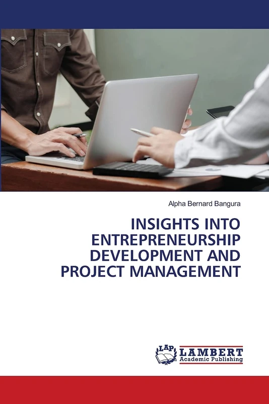 INSIGHTS INTO ENTREPRENEURSHIP DEVELOPMENT AND PROJECT MANAGEMENT