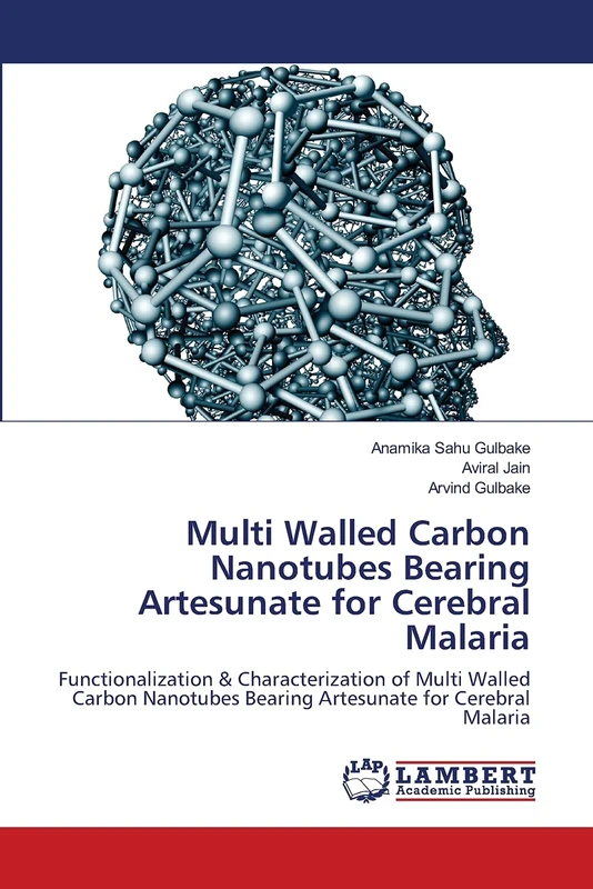 Multi Walled Carbon Nanotubes Bearing Artesunate for Cerebral Malaria: Functionalization & Characterization of Multi Walled Carbon Nanotubes Bearing Artesunate for Cerebral Malaria - Image 1