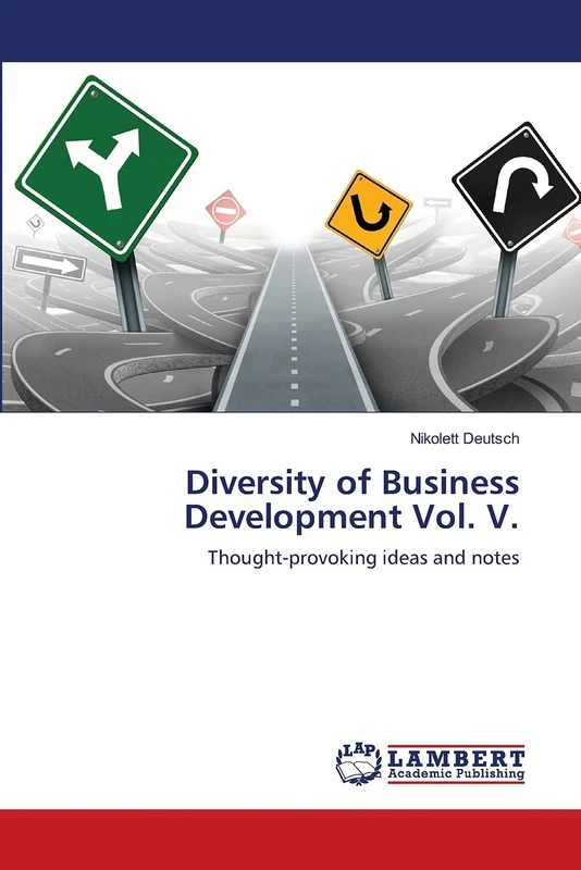 Diversity of Business Development Vol. V.: Thought-provoking ideas and notes