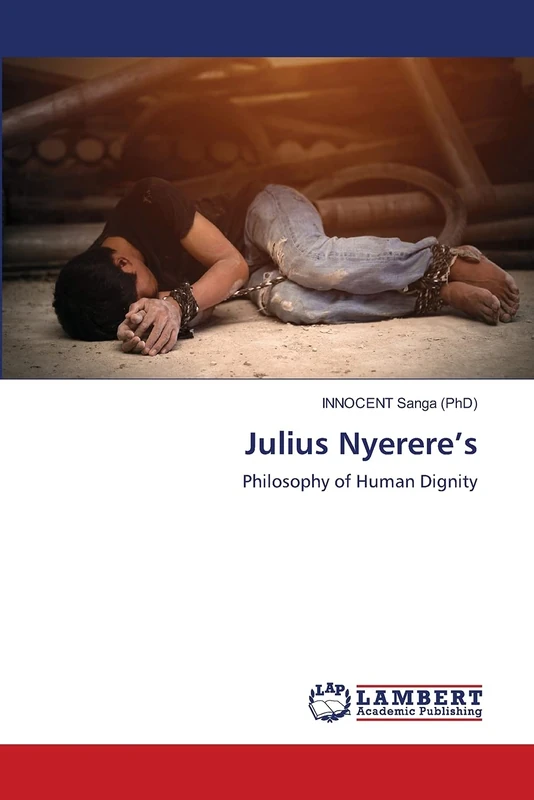 Julius Nyerere’s: Philosophy of Human Dignity