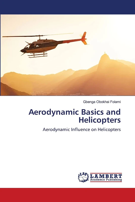 Aerodynamic Basics and Helicopters: Aerodynamic Influence on Helicopters