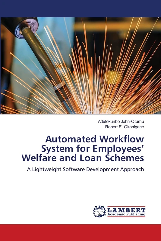 Automated Workflow System for Employees’ Welfare and Loan Schemes: A Lightweight Software Development Approach