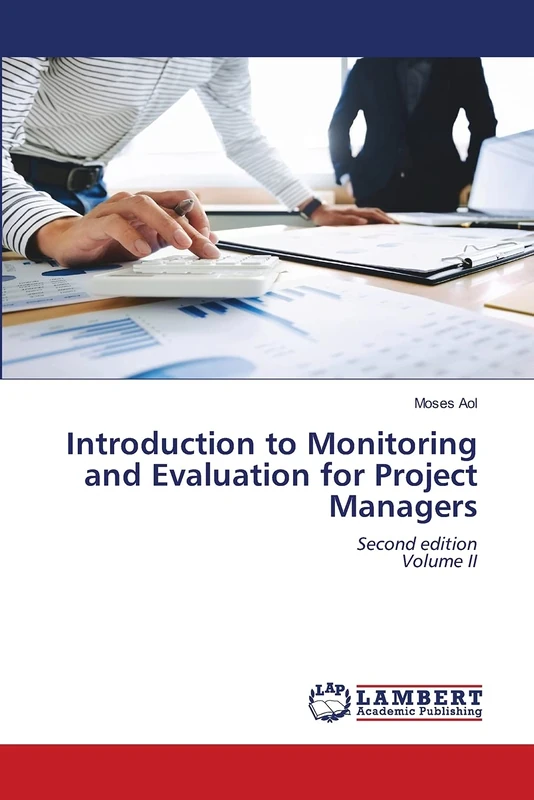 Introduction to Monitoring and Evaluation for Project Managers: Second editionVolume II
