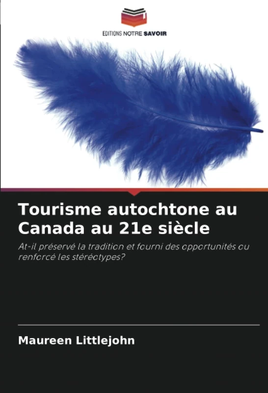 Tourisme autochtone au Canada au 21e siècle: At-il préservé la tradition et fourni des opportunités ou renforcé les stéréotypes? - Image 1