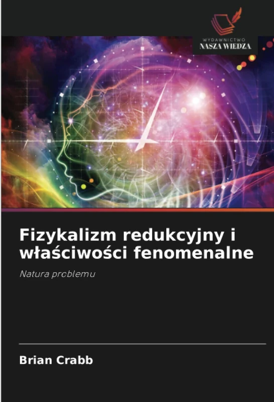 Fizykalizm redukcyjny i właściwości fenomenalne: Natura problemu