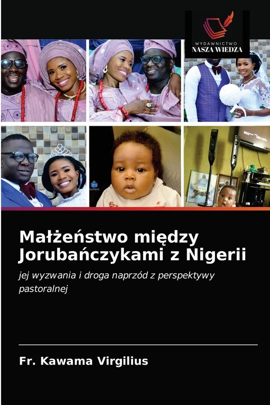 Małżeństwo między Jorubańczykami z Nigerii: jej wyzwania i droga naprzód z perspektywy pastoralnej