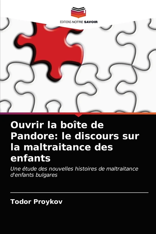 Ouvrir la boîte de Pandore: le discours sur la maltraitance des enfants: Une étude des nouvelles histoires de maltraitance d'enfants bulgares