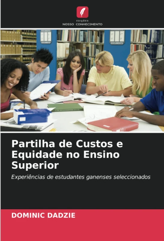 Partilha de Custos e Equidade no Ensino Superior: Experiências de estudantes ganenses seleccionados
