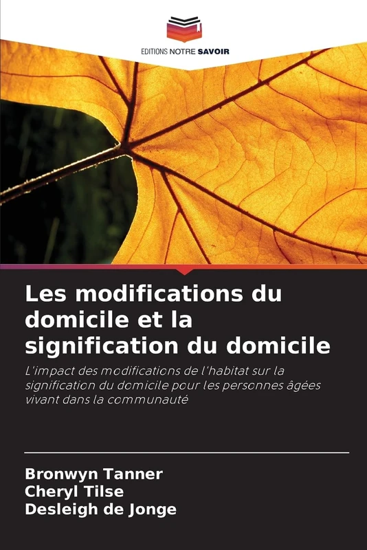 Les modifications du domicile et la signification du domicile: L'impact des modifications de l'habitat sur la signification du domicile pour les personnes âgées vivant dans la communauté
