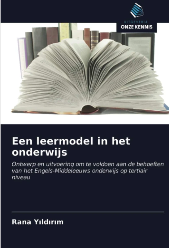 Een leermodel in het onderwijs: Ontwerp en uitvoering om te voldoen aan de behoeften van het Engels-Middeleeuws onderwijs op tertiair niveau