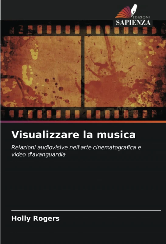 Visualizzare la musica: Relazioni audiovisive nell'arte cinematografica e video d'avanguardia