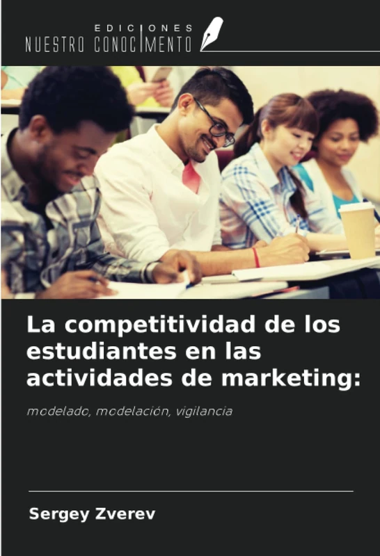 La competitividad de los estudiantes en las actividades de marketing:: modelado, modelación, vigilancia