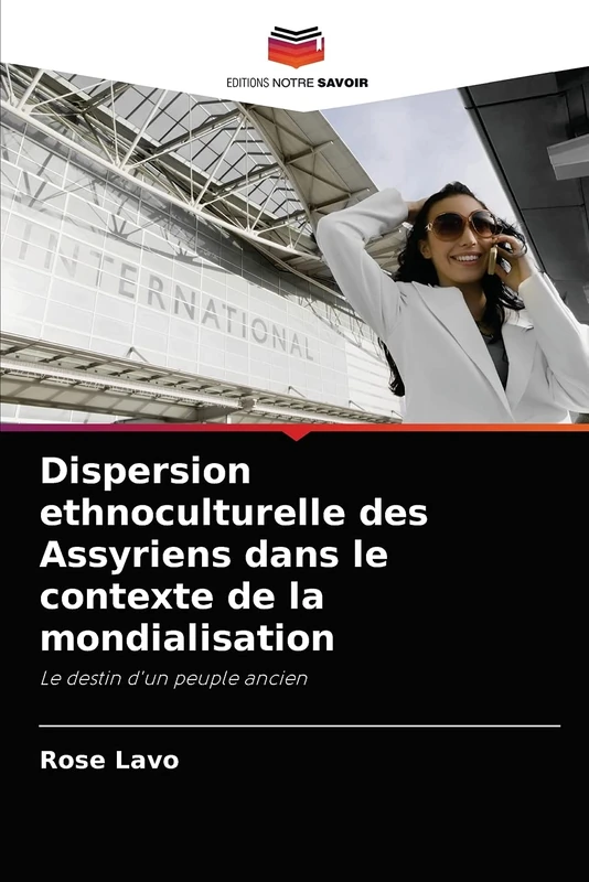 Dispersion ethnoculturelle des Assyriens dans le contexte de la mondialisation: Le destin d'un peuple ancien - Image 1