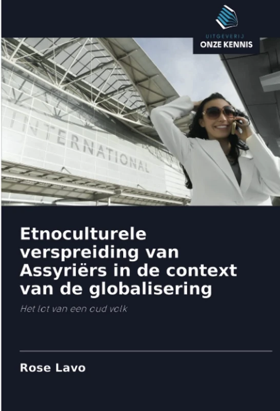 Etnoculturele verspreiding van Assyriërs in de context van de globalisering: Het lot van een oud volk