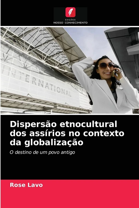 Dispersão etnocultural dos assírios no contexto da globalização: O destino de um povo antigo
