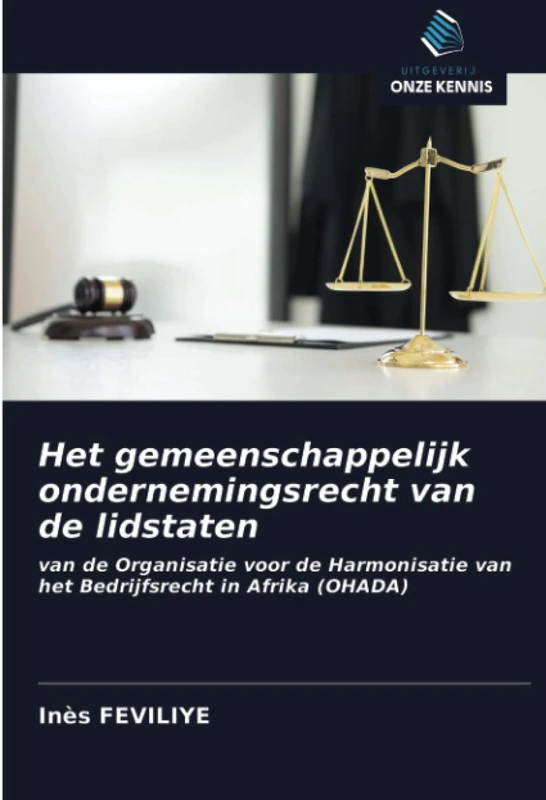 Het gemeenschappelijk ondernemingsrecht van de lidstaten: van de Organisatie voor de Harmonisatie van het Bedrijfsrecht in Afrika (OHADA)