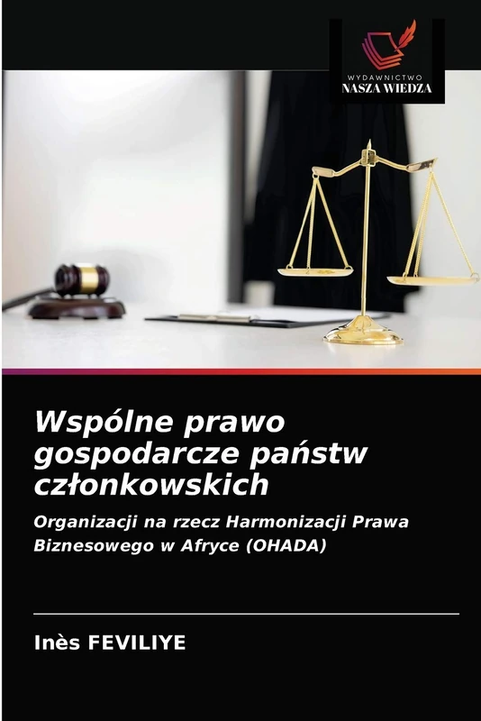 Wspólne prawo gospodarcze państw członkowskich: Organizacji na rzecz Harmonizacji Prawa Biznesowego w Afryce (OHADA)