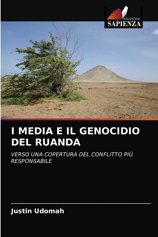 I MEDIA E IL GENOCIDIO DEL RUANDA: VERSO UNA COPERTURA DEL CONFLITTO PIÙ RESPONSABILE