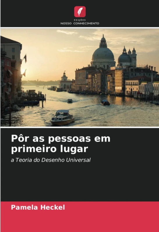 Pôr as pessoas em primeiro lugar: a Teoria do Desenho Universal