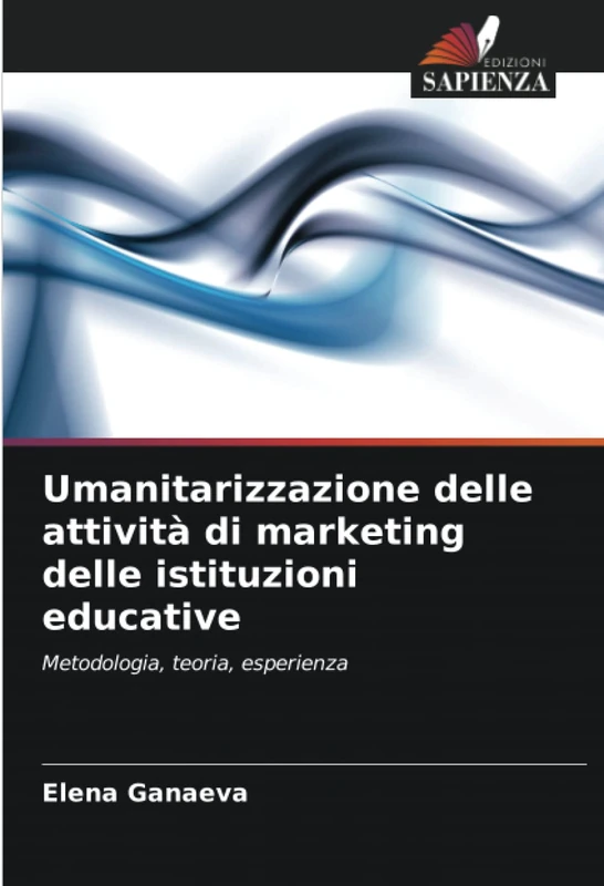 Umanitarizzazione delle attività di marketing delle istituzioni educative: Metodologia, teoria, esperienza