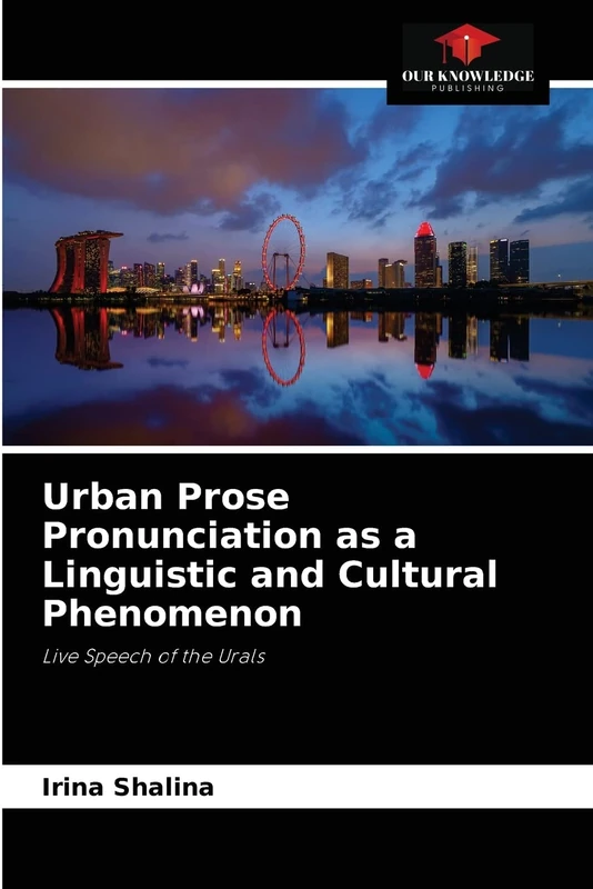 Urban Prose Pronunciation as a Linguistic and Cultural Phenomenon: Live Speech of the Urals