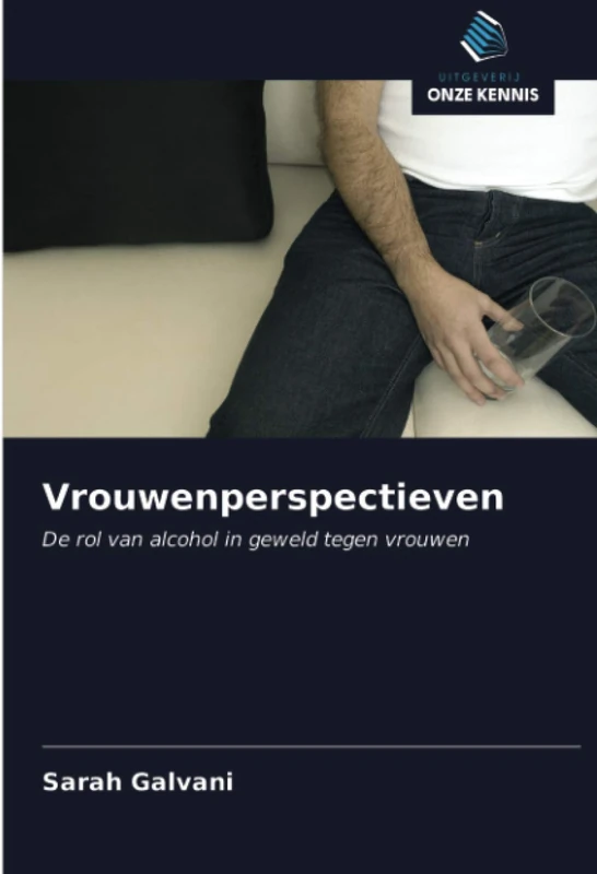 Vrouwenperspectieven: De rol van alcohol in geweld tegen vrouwen