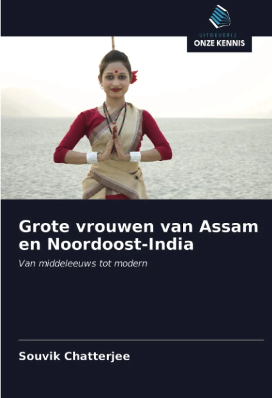 Grote vrouwen van Assam en Noordoost-India: Van middeleeuws tot modern
