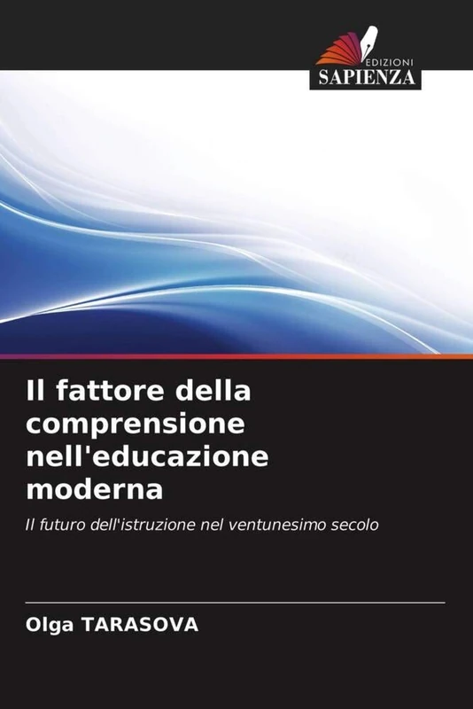 Il fattore della comprensione nell'educazione moderna: Il futuro dell'istruzione nel ventunesimo secolo