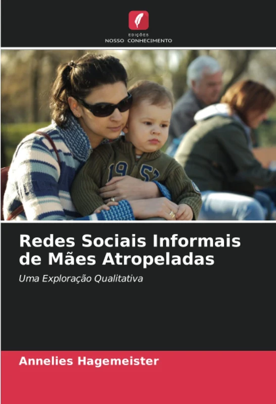 Redes Sociais Informais de Mães Atropeladas: Uma Exploração Qualitativa