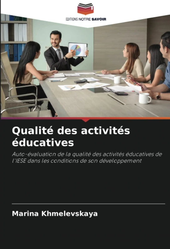 Qualité des activités éducatives: Auto-évaluation de la qualité des activités éducatives de l'IESE dans les conditions de son développement