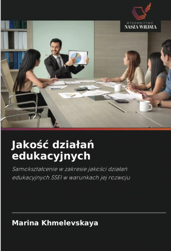 Jakość działań edukacyjnych: Samokształcenie w zakresie jakości działań edukacyjnych SSEI w warunkach jej rozwoju: Samokszta¿cenie w zakresie jako¿ci dzia¿a¿ edukacyjnych SSEI w warunkach jej rozwoju