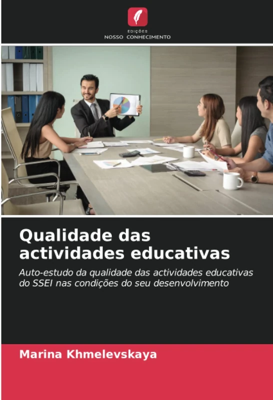 Qualidade das actividades educativas: Auto-estudo da qualidade das actividades educativas do SSEI nas condições do seu desenvolvimento