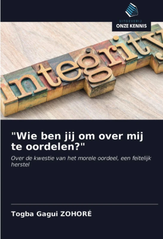 "Wie ben jij om over mij te oordelen?": Over de kwestie van het morele oordeel, een feitelijk herstel - Image 1